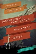 Dommeren og hans bøddel. Mistanken. Løftet