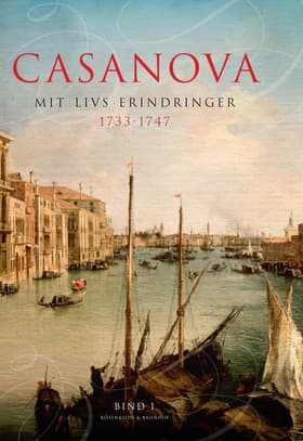 Erotiske memoirer 1733-1747 af Giacomo Girolamo Casanova