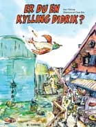 Er du en kylling Didrik?