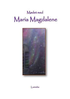 Mødet med Maria Magdalene af Lucindra Light
