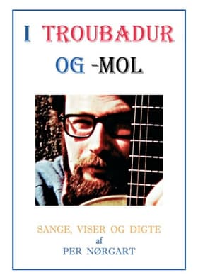 I Troubadur og -mol af Per Nørgart