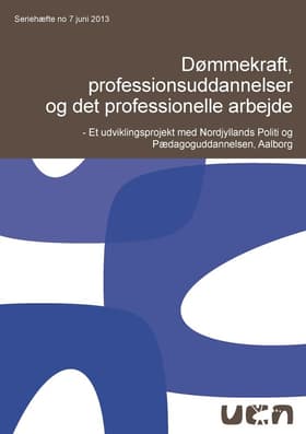 Dømmekraft, professionsuddannelser og det professionelle arbejde af UCN Forlag Forskning og Udvikling