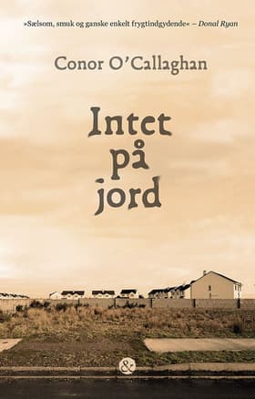Intet på jord af Conor O'Callaghan