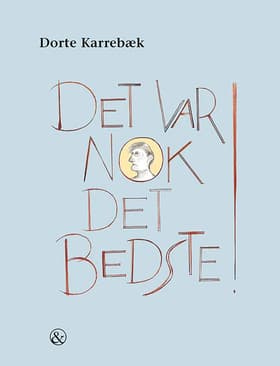 Det var nok det bedste! af Dorte Karrebæk