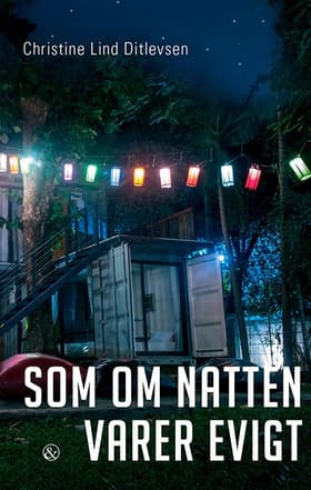 Som om natten varer evigt af Christine Lind Ditlevsen