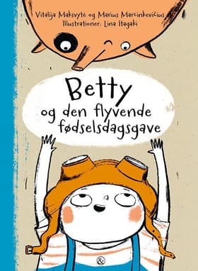 Betty og den flyvende fødselsdagsgave af Vitalija Maksvytė