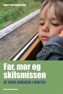 Far, mor og skilsmissen af Annette Due Madsen (red.)