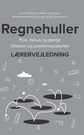 Lærervejledning til Regnehuller - Plus, minus og gange / Division og positionssystemet af Lena Lindenskov