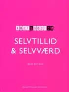 Kort & godt om SELVTILLID & SELVVÆRD