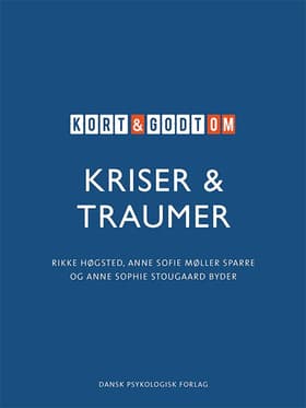Kort & godt om KRISER & TRAUMER af Rikke Høgsted