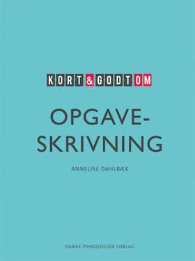 Kort & godt om OPGAVESKRIVNING af Annelise Dahlbæk