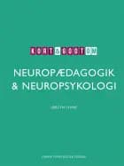 Kort & godt om NEUROPÆDAGOGIK & NEUROPSYKOLOGI