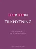 Kort & godt om TILKNYTNING