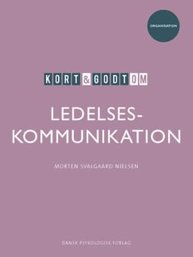 Kort & godt om LEDELSESKOMMUNIKATION af Morten Svalgaard Nielsen