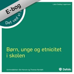 Børn, unge og etnicitet i skolen af Laila colding Lagermann