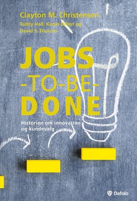 Jobs-to-be-done af Clayton Christensen