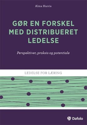 Gør en forskel med distribueret ledelse af Alma Harris