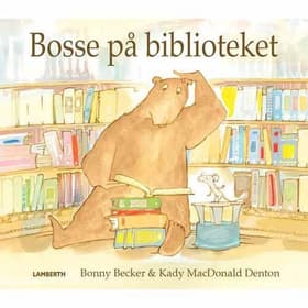 Bosse på biblioteket af Kady MacDonald Denton