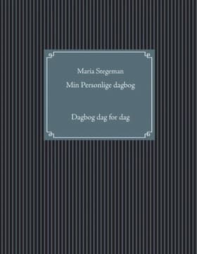 Min personlige dagbog af Maria Stegeman