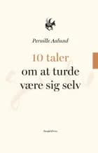 10 taler om at turde være sig selv