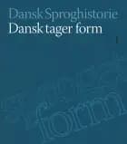 Dansk tager form