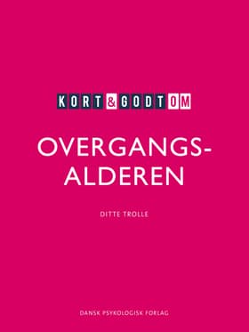Kort & godt om OVERGANGSALDEREN af Ditte Trolle