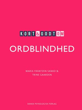Kort & godt om ORDBLINDHED af Maria Frantzen Sanko