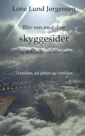 Bliv ven med dine skyggesider af Lone Lund Jørgensen