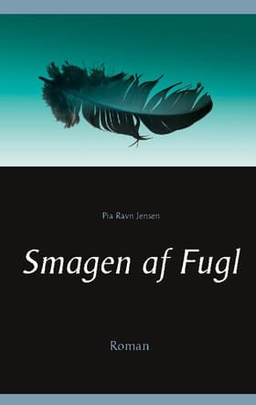 Smagen af fugl af Pia Ravn Jensen