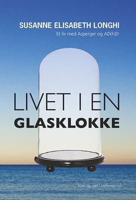 Livet i en glasklokke af Susanne Elisabeth Longhi