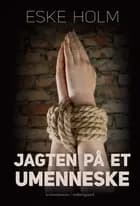 Jagten på et umenneske