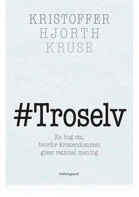 Troselv af Kristoffer Hjorth Kruse