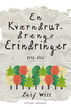 En Kværndrupdrengs erindringer af Leif Witt