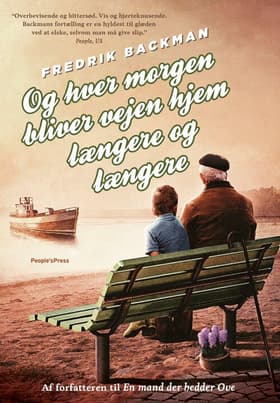Og hver morgen bliver vejen hjem længere og længere af Fredrik Backman