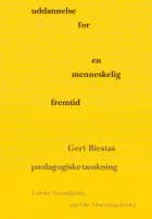 Uddannelse for en menneskelig fremtid af Lærke Grandjean & Ole Morsing","Lærke Grandjean & Ole Morsing (red.)