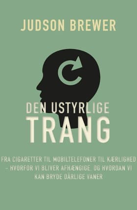 Den ustyrlige trang af Judson Brewer