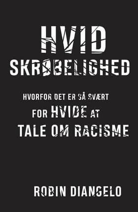 Hvid skrøbelighed af Robin DiAngelo