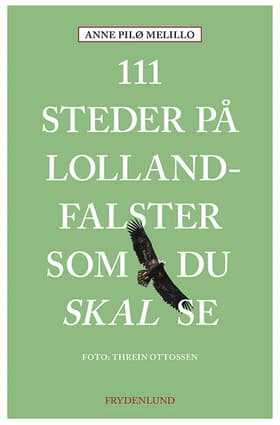 111 steder på Lolland-Falster som du skal se af Anne Melillo