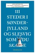 111 steder i Sønderjylland og Slesvig som du skal se