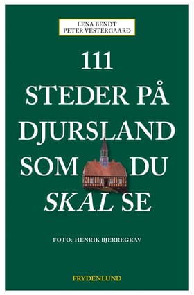 111 steder på Djursland som du skal se af Lena Bendt