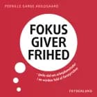 Fokus giver frihed