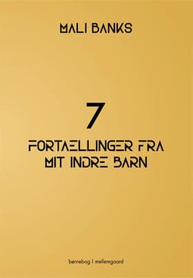 7 fortællinger fra mit indre barn af Mali Banks