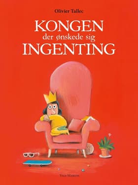 Kongen der ønskede sig ingenting af Olivier Tallec