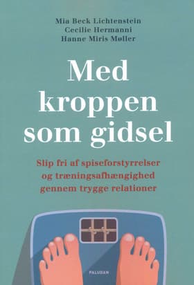 Med kroppen som gidsel af Mia Beck Lichtenstein