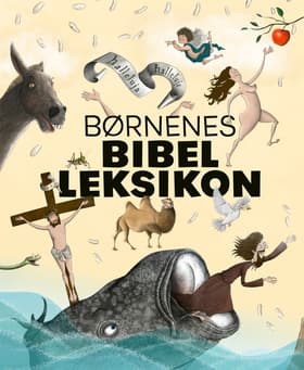 Børnenes bibelleksikon af Malene Fenger-Grøndahl