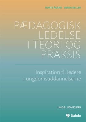 Pædagogisk ledelse i teori og praksis af Dorte Ågård
