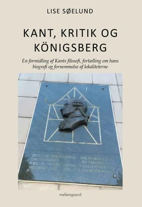 Kant, kritik og Königsberg af Lise Søelund