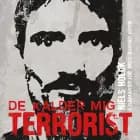 De kalder mig terrorist