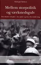 Mellem storpolitik og værkstedsgulv