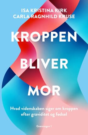 Kroppen bliver mor af Isa Kristina Kirk